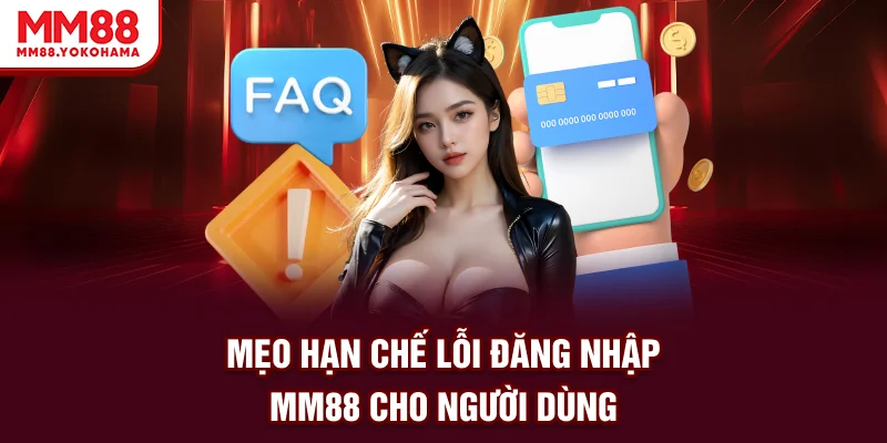 Mẹo hạn chế lỗi đăng nhập cho người dùng